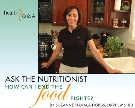 Ask the Nutritionist: How Can I End the Food Fights?