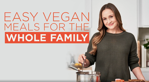 Easy Vegan Meals for the Whole Family